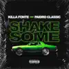 Killa Fonte - Shake Some (feat. Paidro Classic) - Single